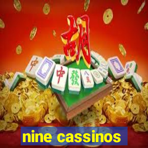 nine cassinos